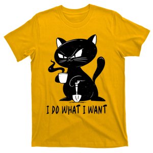 I Do What I Want Funny Black Cat Withe Cup Coffee Gifts T-Shirt