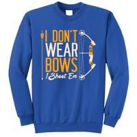 I Dont Wear Bows I Shoot Them Bow Archery Archer Meaningful Gift Sweatshirt