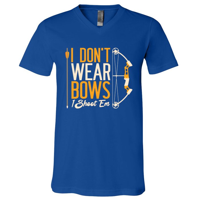 I Dont Wear Bows I Shoot Them Bow Archery Archer Meaningful Gift V-Neck T-Shirt