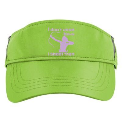 I Dont Wear Bows I Shoot Them Funny Archery Bow Lover Gift Adult Drive Performance Visor