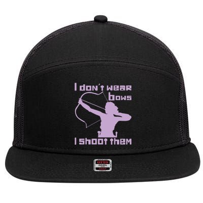 I Dont Wear Bows I Shoot Them Funny Archery Bow Lover Gift 7 Panel Mesh Trucker Snapback Hat