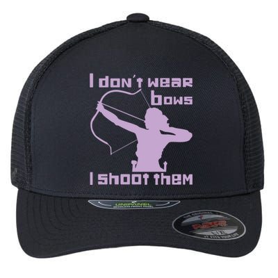 I Dont Wear Bows I Shoot Them Funny Archery Bow Lover Gift Flexfit Unipanel Trucker Cap