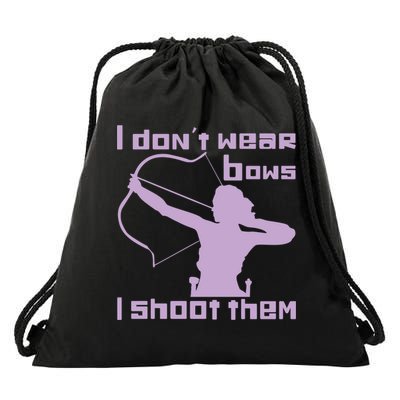 I Dont Wear Bows I Shoot Them Funny Archery Bow Lover Gift Drawstring Bag