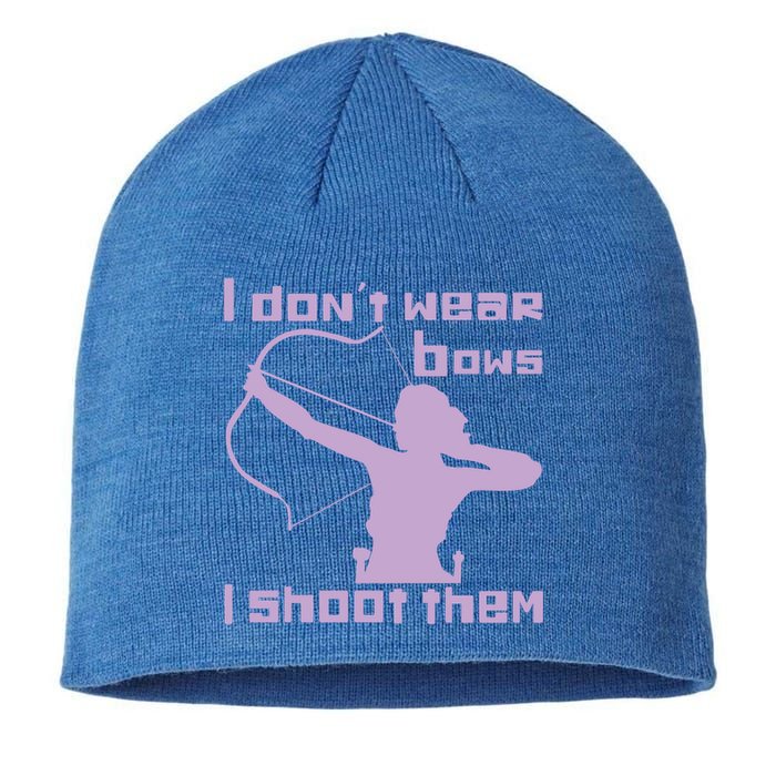 I Dont Wear Bows I Shoot Them Funny Archery Bow Lover Gift Sustainable Beanie