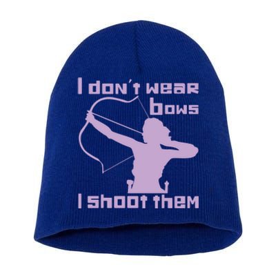 I Dont Wear Bows I Shoot Them Funny Archery Bow Lover Gift Short Acrylic Beanie