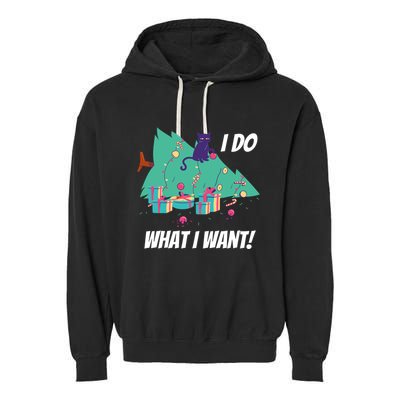 I Do What I Want Cat Destroys Christmas Tree Meme Funny Gift Garment-Dyed Fleece Hoodie