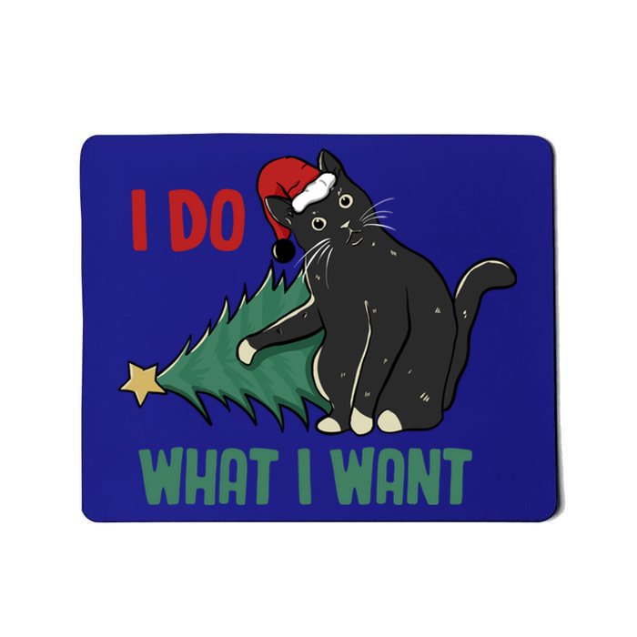 I Do What I Want Funny Christmas Cat Knocking Tree Down Meaningful Gift Mousepad