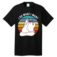 I Do What I Want Funny Cat Attitude Cat Lover Tall T-Shirt