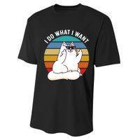 I Do What I Want Funny Cat Attitude Cat Lover Performance Sprint T-Shirt