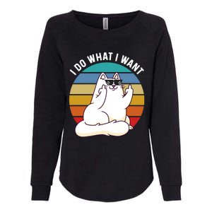 I Do What I Want Funny Cat Attitude Cat Lover Womens California Wash Sweatshirt