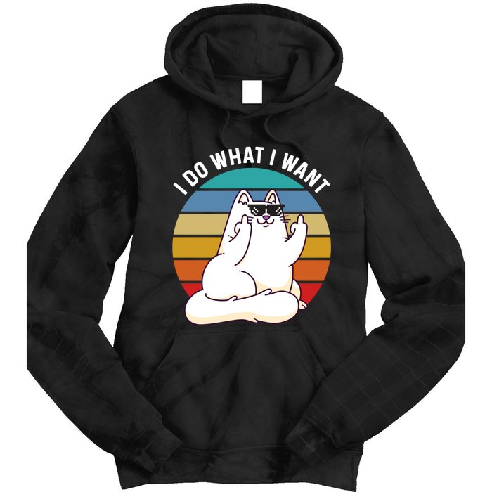 I Do What I Want Funny Cat Attitude Cat Lover Tie Dye Hoodie