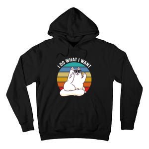 I Do What I Want Funny Cat Attitude Cat Lover Tall Hoodie