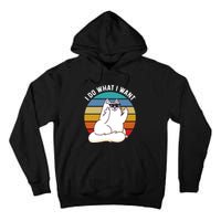 I Do What I Want Funny Cat Attitude Cat Lover Tall Hoodie