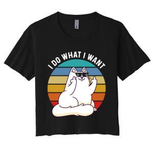 I Do What I Want Funny Cat Attitude Cat Lover Women's Crop Top Tee