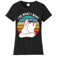 I Do What I Want Funny Cat Attitude Cat Lover Women's T-Shirt