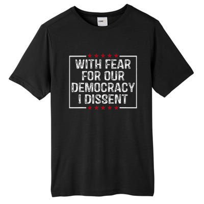 I Dissent With Fear For Our Democracy Tall Fusion ChromaSoft Performance T-Shirt