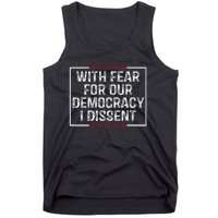 I Dissent With Fear For Our Democracy Tank Top