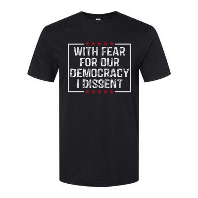 I Dissent With Fear For Our Democracy Softstyle CVC T-Shirt