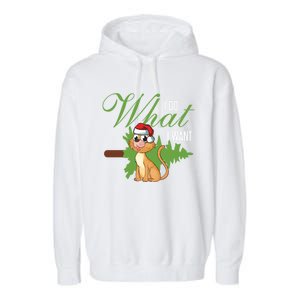 I Do What I Want Cat Wearing Santa Hat Sarcastic Christmas Meaningful Gift Garment-Dyed Fleece Hoodie