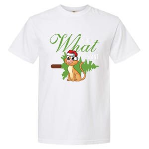 I Do What I Want Cat Wearing Santa Hat Sarcastic Christmas Meaningful Gift Garment-Dyed Heavyweight T-Shirt