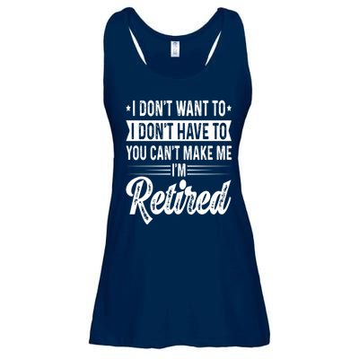 I Dont Want To You Cant Make Me Im Retired Funny Retirement Ladies Essential Flowy Tank