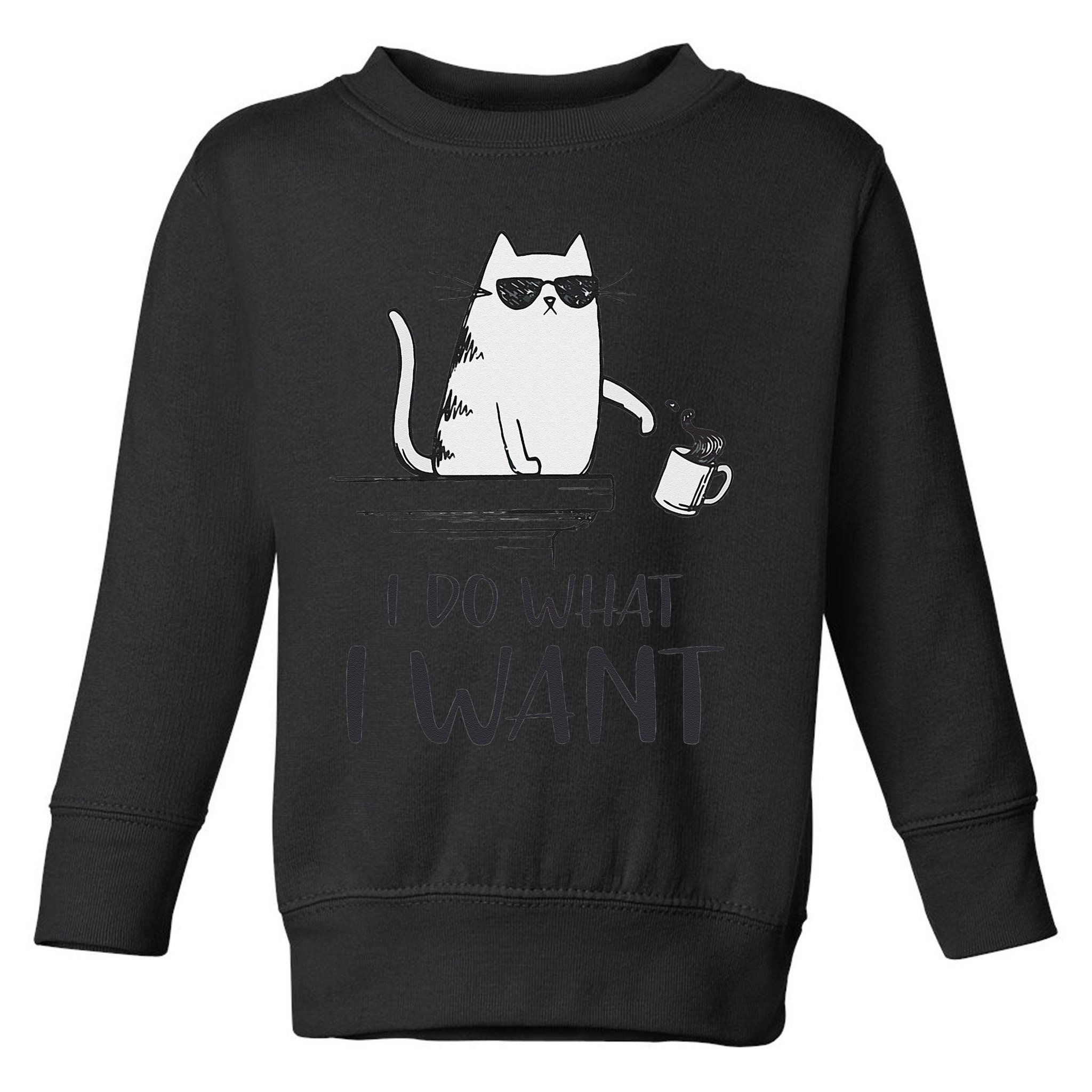 I Do What I Want Funny Cat Lovers Toddler Sweatshirt