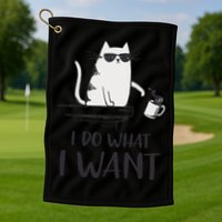 I Do What I Want Funny Cat Lovers Golf Towel