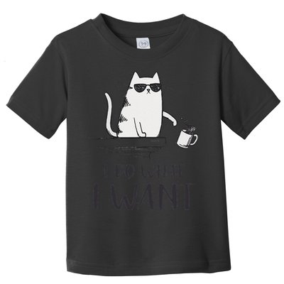I Do What I Want Funny Cat Lovers Toddler T-Shirt