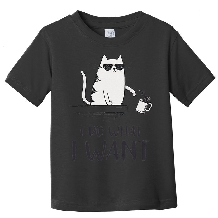 I Do What I Want Funny Cat Lovers Toddler T-Shirt