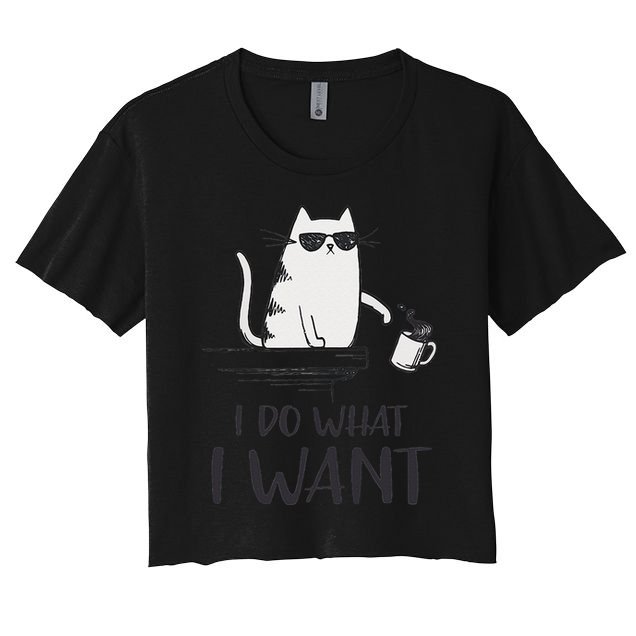 I Do What I Want Funny Cat Lovers Crop Top