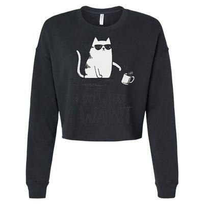I Do What I Want Funny Cat Lovers Cropped Pullover Crew
