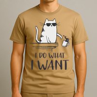 I Do What I Want Funny Cat Lovers T-Shirt