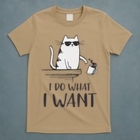 I Do What I Want Funny Cat Lovers T-Shirt