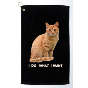 I Do What I Want Funny Orange Tabby Cat Lovers Gifts Platinum Collection Golf Towel