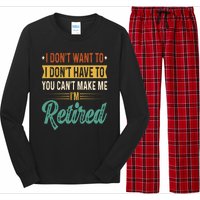 I Dont Want To You Cant Make Me Im Retired Retirement Long Sleeve Pajama Set