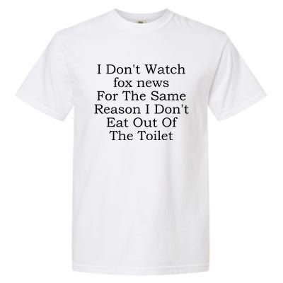 I DonT Watch Fox News Garment-Dyed Heavyweight T-Shirt