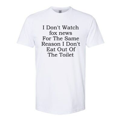 I DonT Watch Fox News Softstyle CVC T-Shirt