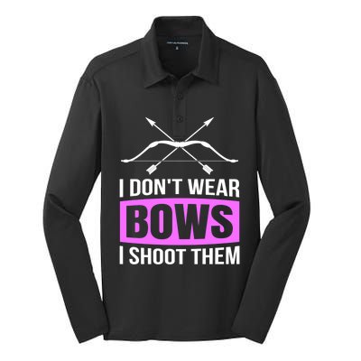 I Dont Wear Bows I Shoot Them Archery Lover Gift Archer Great Gift Silk Touch Performance Long Sleeve Polo