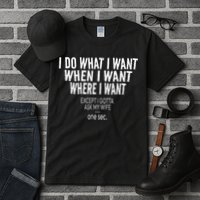 I Do What I Want When I Want Where I Want Funny Husband Tall T-Shirt