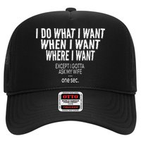 I Do What I Want When I Want Where I Want Funny Husband Trucker Hat