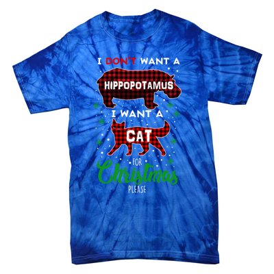 I DonT Want A Hippopotamus Want A Cat Red Plaid Christmas Gift Tie-Dye T-Shirt