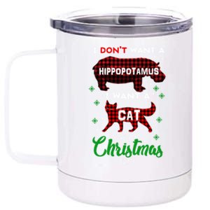 I DonT Want A Hippopotamus Want A Cat Red Plaid Christmas Gift 12 oz Stainless Steel Tumbler Cup