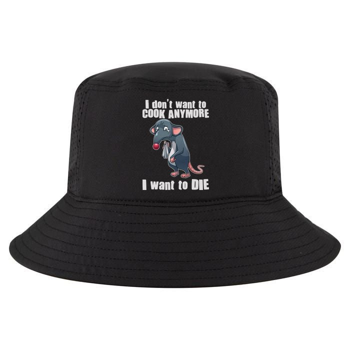 I Don't Want To Cook Anymore I Want To Die Cool Comfort Performance Bucket Hat