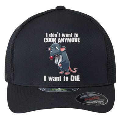 I Don't Want To Cook Anymore I Want To Die Flexfit Unipanel Trucker Cap