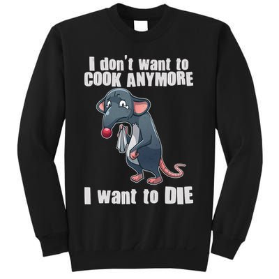 I Don't Want To Cook Anymore I Want To Die Sweatshirt