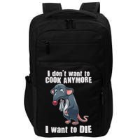I Don't Want To Cook Anymore I Want To Die Impact Tech Backpack