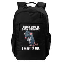 I Don't Want To Cook Anymore I Want To Die Backpack