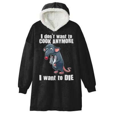 I Don't Want To Cook Anymore I Want To Die Hooded Wearable Blanket