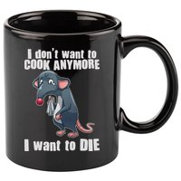 I Don't Want To Cook Anymore I Want To Die 11oz C Handle Ceramic Mug