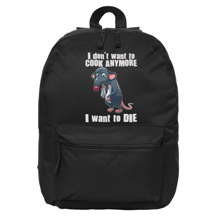 I Don't Want To Cook Anymore I Want To Die 16 in Basic Backpack